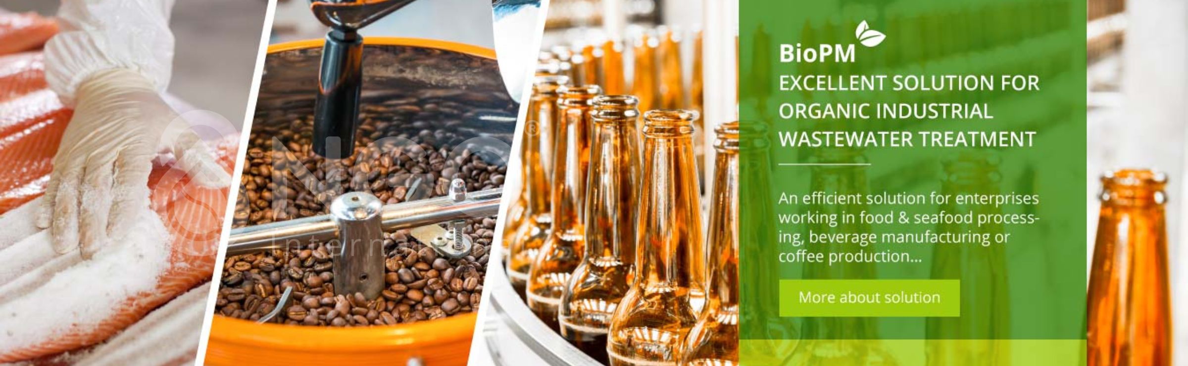 BioPM - EXCELLENT SOLUTION FOR ORGANIC INDUSTRIAL WASTEWATER TREATMENT BioPM - EXCELLENT SOLUTION FOR ORGANIC INDUSTRIAL WASTEWATER TREATMENT